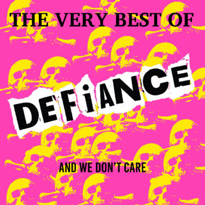 Defiance - The Very Best Of Defiance And We Don’t Care - LP - Puke N Vomit