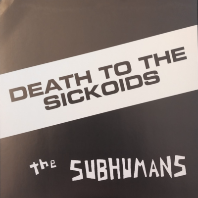 The Subhumans - Death To The Sickoids - 7" - Unofficial