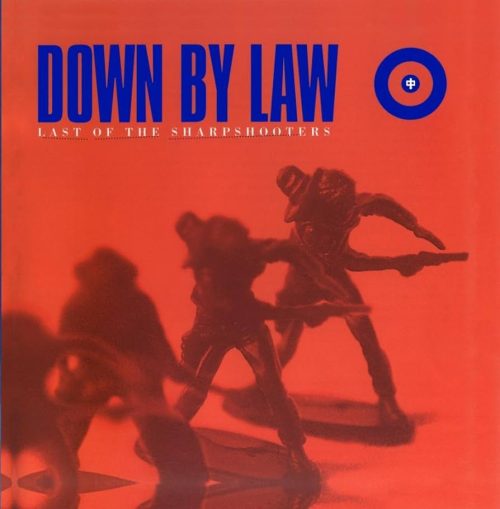 Down By Law | Last Of The Sharpshooters (Vinilo) - LP