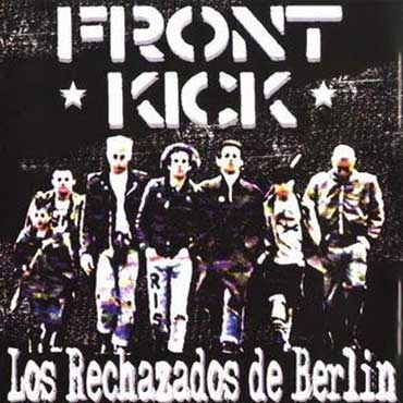 FRONTKICK: Los Rechazados de Berlin CDEP