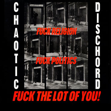 CHAOTIC DISCHORD Fuck Religion, Fuck Politics LP