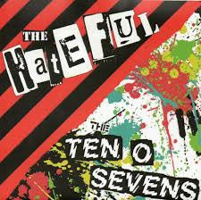 The Hateful / The Ten O Sevens – The Hateful / The Ten O Sevens - 7" - No Front Teeth Records – NFTR 084 - Como Nuevo / Like New (M- / M-)