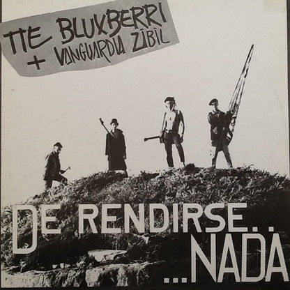 Teniente Bluxberri, Vanguardia Zibil – De Rendirse.....Nada - 12" - 1986 - Vanguardia Civil Records – VCR-0 - Como Nuevo / Like New (M / M-)