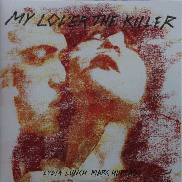Lydia Lunch, Marc Hurtado ‎– My Lover The Killer - 2xLP