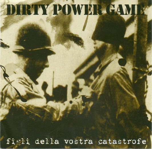 Dirty Power Game – Figli Della Vostra Catastrofe - CD - 2004 - Agipunk – AG24, ¡ZAS! Autoproduzioni – ZAS15