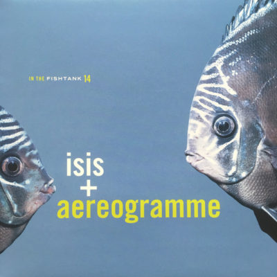 Isis / Aereogramme - In The Fishtank 14 - 12" - Konkurrent