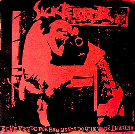 Sick Terror – Eu Me Vendo Por Bem Menos Do Que Você Imagina - LP - Rojo / Red - 2004 - Terrötten Records – TERR018