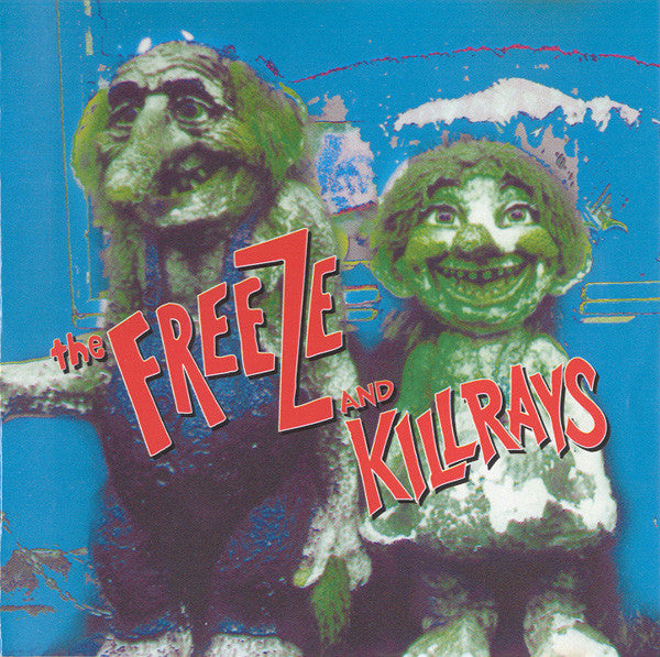 The Freeze And Killrays – The Freeze And Killrays - CD