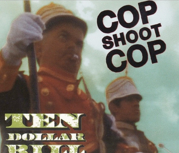 Cop Shoot Cop – $10 Bill - CD-SG - 1993 - Big Cat – ABB 53 SCD - CD Muy Buen Estado (VG+) / Portada Como Nueva (M-)