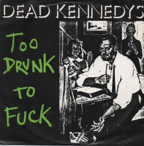 Dead Kennedys – Too Drunk To Fuck - 7" - With Insert - 1981 - Cherry Red – Cherry 24 - Muy Buen Estado / Very Good Condition (VG++ / VG++)