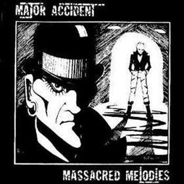 MAJOR ACCIDENT Massacred Melodies LP