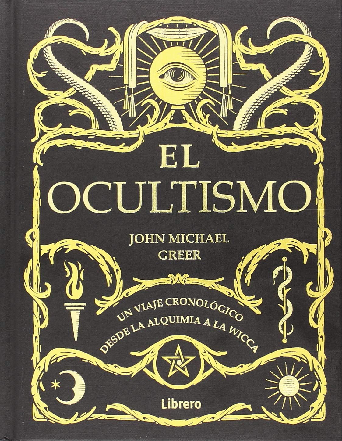 El Ocultismo: Un viaje cronológico desde la alquimia a la Wicca - Libro - Como Nuevo