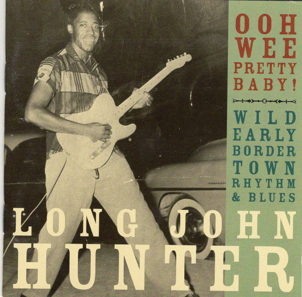 Long John Hunter – Ooh Wee Pretty Baby! - CD - Muy Buen Estado / Very Good Condition (VG+ / M-)