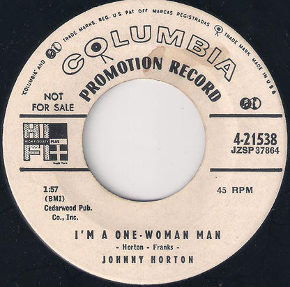 Johnny Horton ‎– I'm A One-Woman Man / I Don't Like I Did - 7" - Promo Copy - Columbia ‎– 4-21538 - Como Nuevo / Like New (M- / Generic)