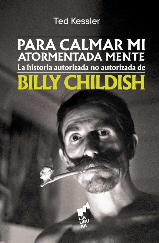 Billy Childish - Para Calmar Mi Atormentada Mente: La historia autorizada no autorizada de Billy Childish - Libro / Book - Como Nuevo (M-)