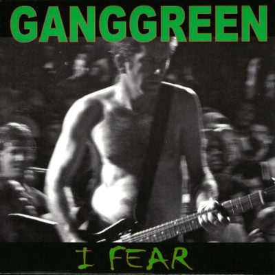 Gang Green - I Fear - 7" - Taang! Records