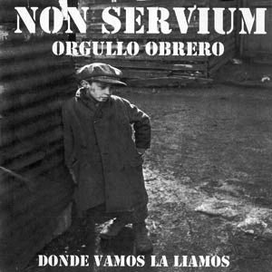 Non Servium - Orgullo Obrero (Donde Vamos La Liamos) (LP, Album, RE)
