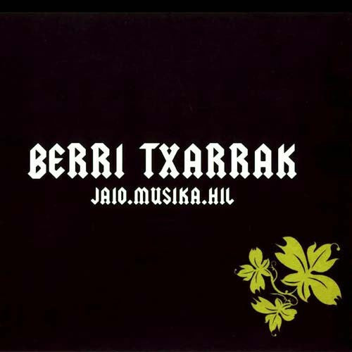 Berri Txarrak – Born.Music.Died - LP