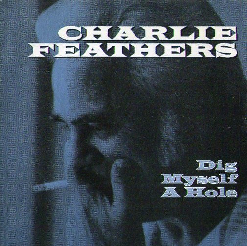 Charlie Feathers – Dig Myself A Hole / Let's Live A Little - 7" - 1994 - Norton Records – 45-023 - Como Nuevo / Like New (M-/M-)