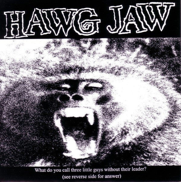 Hawg Jaw / Face First – What Do You Call Three Little Guys Without Their Leader? / Fuck Hawg Jaww - 7" - Blue Transparent - 2002 - Riotous Assembly – MECON 006