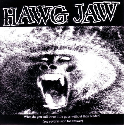 Hawg Jaw / Face First – What Do You Call Three Little Guys Without Their Leader? / Fuck Hawg Jaww - 7" - Blue Transparent - 2002 - Riotous Assembly – MECON 006