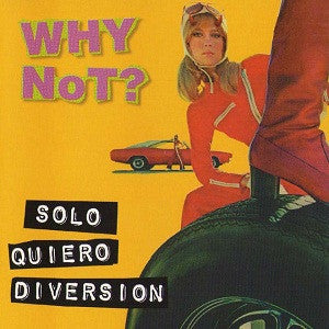 Why Not? - Solo Quiero Diversion (CD)