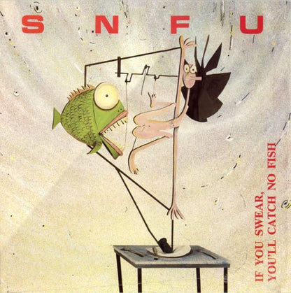 S.N.F.U. – If You Swear, You'll Catch No Fish- LP - NO Insert - 1986 - Better Youth Organization ‎– BYO 017 - Muy Buen Estado / Very Good Condition (M- / VG+)