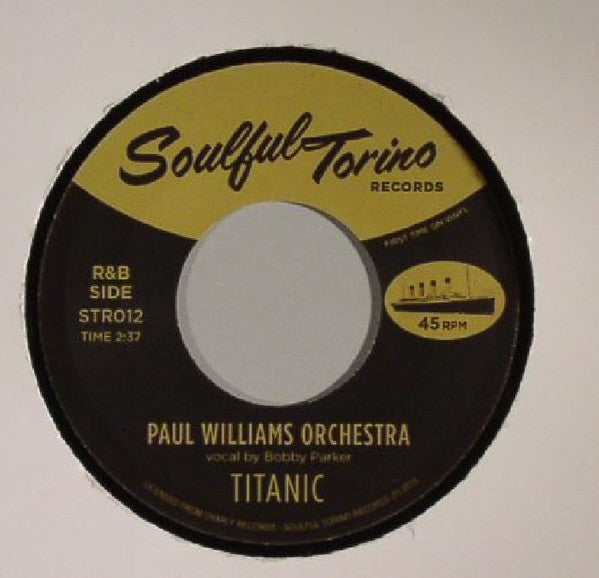 Paul Williams Orchestra – Titanic - 7" - 2015 - Soulful Torino Records – STR012 - Vinilo Muy Buen Estado / Portada Genérica (VG+/Generic).
