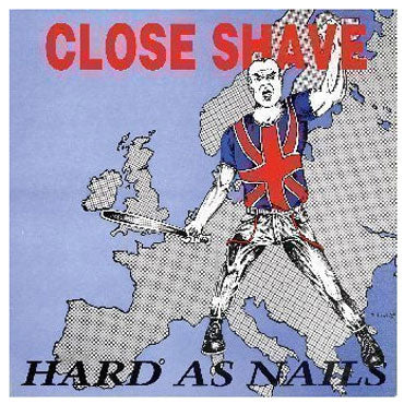 CLOSE SHAVE Hard As Nails LP