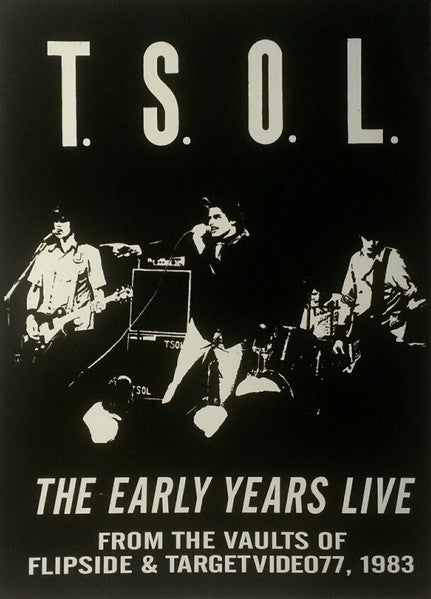 T.S.O.L. – The Early Years Live (From The Vaults Of Flipside & TargetVideo77, 1983) - DVD - 2008 - MVD Visual – MVDV4696