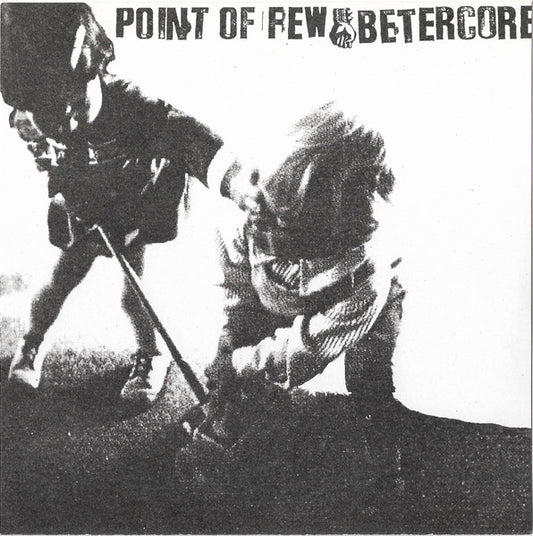 Point Of Few / Betercore – Point Of Few / Betercore - 7" - 2001 - Balowski Records – 005