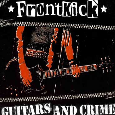 FRONTKICK: Guitars and crime DIGIPACK CD