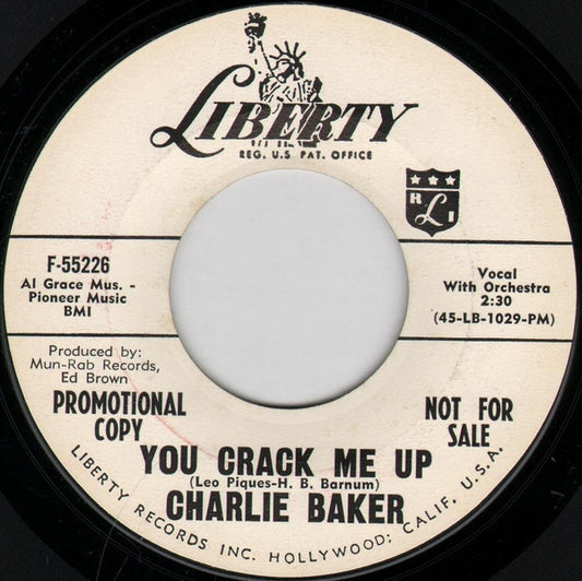 Charlie Baker – You Crack Me Up - 7" - Promo - Reissue - Liberty – F-55226 - Vinilo Muy Buen Estado / Portada Genérica (VG+/Generic)