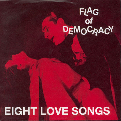 Flag Of Democracy ‎– Eight Love Songs - 7" - With Insert - 1990 - Bitzcore ‎– EFA 01661 - Muy Buen Estado / Very Good Condition (M- / VG+)