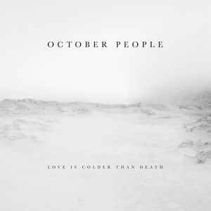 October People ‎– Love Is Colder Than Death - CD - Digipak - 2014 - Rumble Records ‎– RR-126