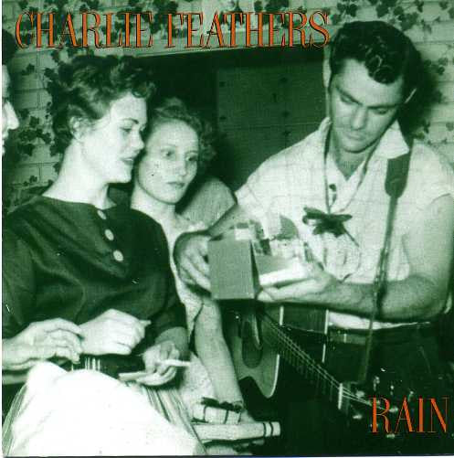 Charlie Feathers – Rain - 7" - 1992 - Norton Records – 45-015 - Como Nuevo / Like New (M-/M-)