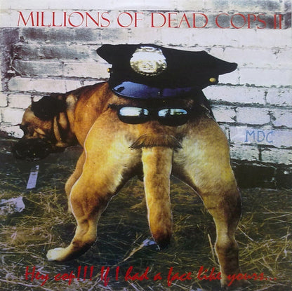 Millions Of Dead Cops II – Hey Cop!!! If I Had A Face Like Yours... - LP - 2003 - Twisted Chords – tc039