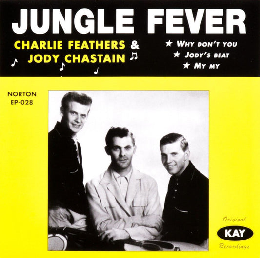 Charlie Feathers / Jody Chastain – Jungle Fever - 7" - 1994 - Norton Records – EP-028 - Como Nuevo / Like New (M-/M-)