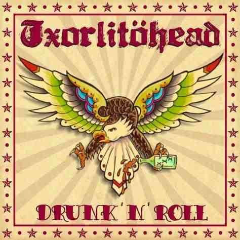 Txorlitöhead – Drunk´N´Roll - CD - NUEVO - PRECINTADO / NEW – SEALED.