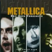 Metallica - Bay Area Thrashers- The Early Years - CD - CD Muy Buen Estado / Portada Muy Buen Estado (VG+/VG+)