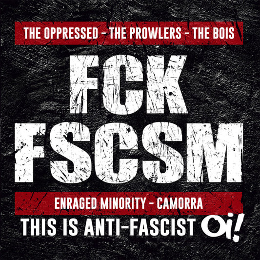 The Oppressed / The Prowlers / The Bois / Enraged Minority / Camorra - FCK FSCSM (This Is Anti-fascist Oi!) (LP, Album)
