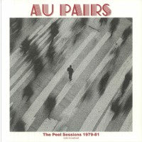 Au Pairs - Peel Sessions 1978-81 Vol.1 - LP