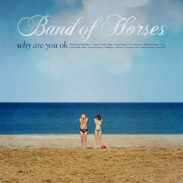 Band Of Horses - Why Are You Ok - LP