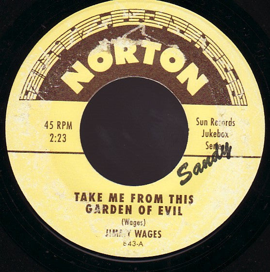 Jimmy Wages / Tommy Blake ‎– Take Me From This Garden Of Evil / You Better Believe It - 7" - 2001 - Norton Records ‎– 843 - Como Nuevo / Like New (M- / M-)