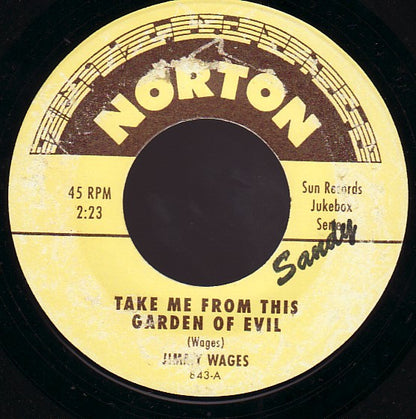 Jimmy Wages / Tommy Blake ‎– Take Me From This Garden Of Evil / You Better Believe It - 7" - 2001 - Norton Records ‎– 843 - Como Nuevo / Like New (M- / M-)