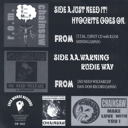 Chainsaw – Just Need It - 7" - 2002 - Even Worse Records – EW-002 - Como Nuevo / Like New (M- / M-)