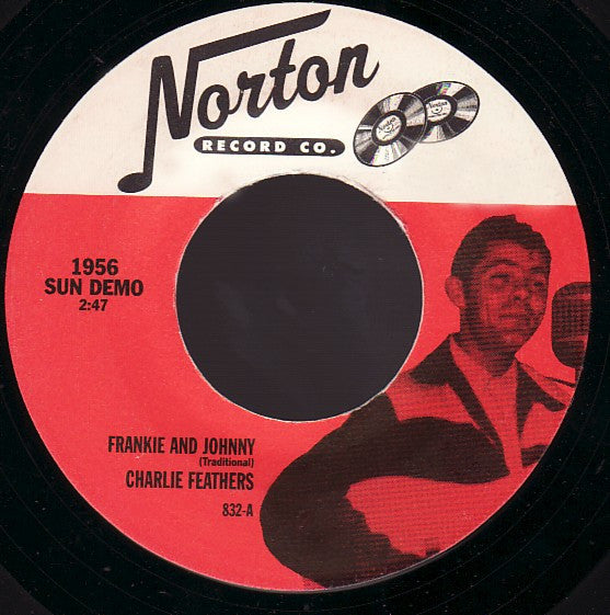 Charlie Feathers – Frankie And Johnny / Honky Tonk Kind - 7" - 1998 - Norton Records – 832 - Vinilo Como Nuevo / Portada Como Nueva (M-/M-)