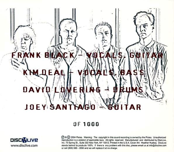 The Pixies - Live In Vancouver, British Columbia 4-22-04 - 2xCD - Individually-numbered limited edition; 1000 copies made