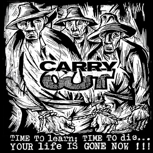 Carry Out - Time to learn: Time to die… - LP