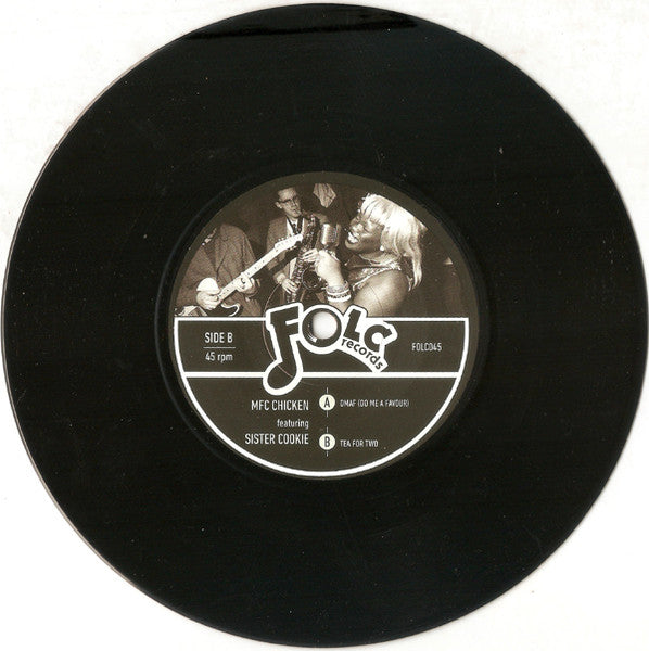 MFC Chicken Featuring Sister Cookie – DMAF (Do Me A Favour) - 7" - 2015 - Folc Records – FOLC045